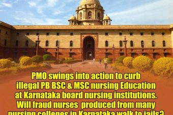 PMO swings into action to curb illegal PB BSC & MSC nursing Education at Karnataka board nursing institutions. Will fraud nurses produced from many nursing colleges in Karnataka walk to jails?