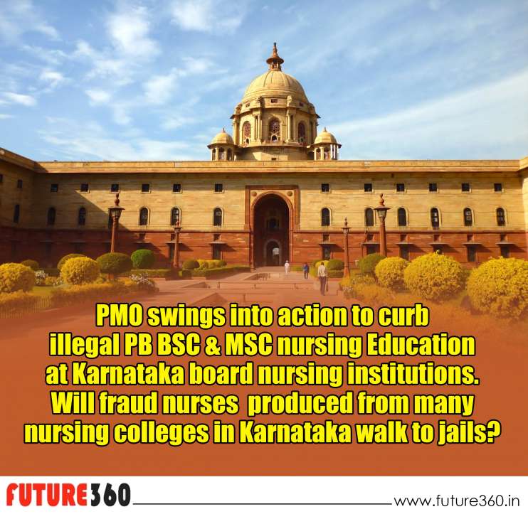 PMO swings into action to curb illegal PB BSC & MSC nursing Education at Karnataka board nursing institutions. Will fraud nurses produced from many nursing colleges in Karnataka walk to jails?