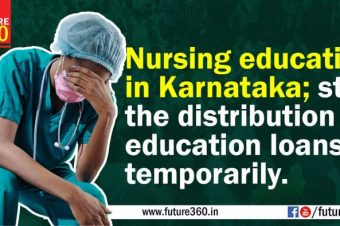 Nursing education in Karnataka; Banks should temporarily stop the distribution of education loans.