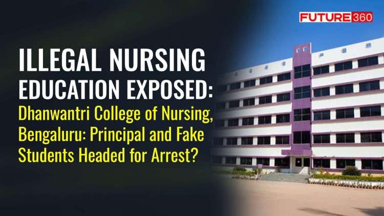 ILLEGAL NURSING EDUCATION EXPOSED: Dhanwantri College of Nursing, Bengaluru: Principal and Fake Students Headed for Arrest? Recognition of the Institution on the Verge of Cancellation